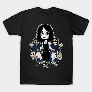 Death is a funny thing T-Shirt